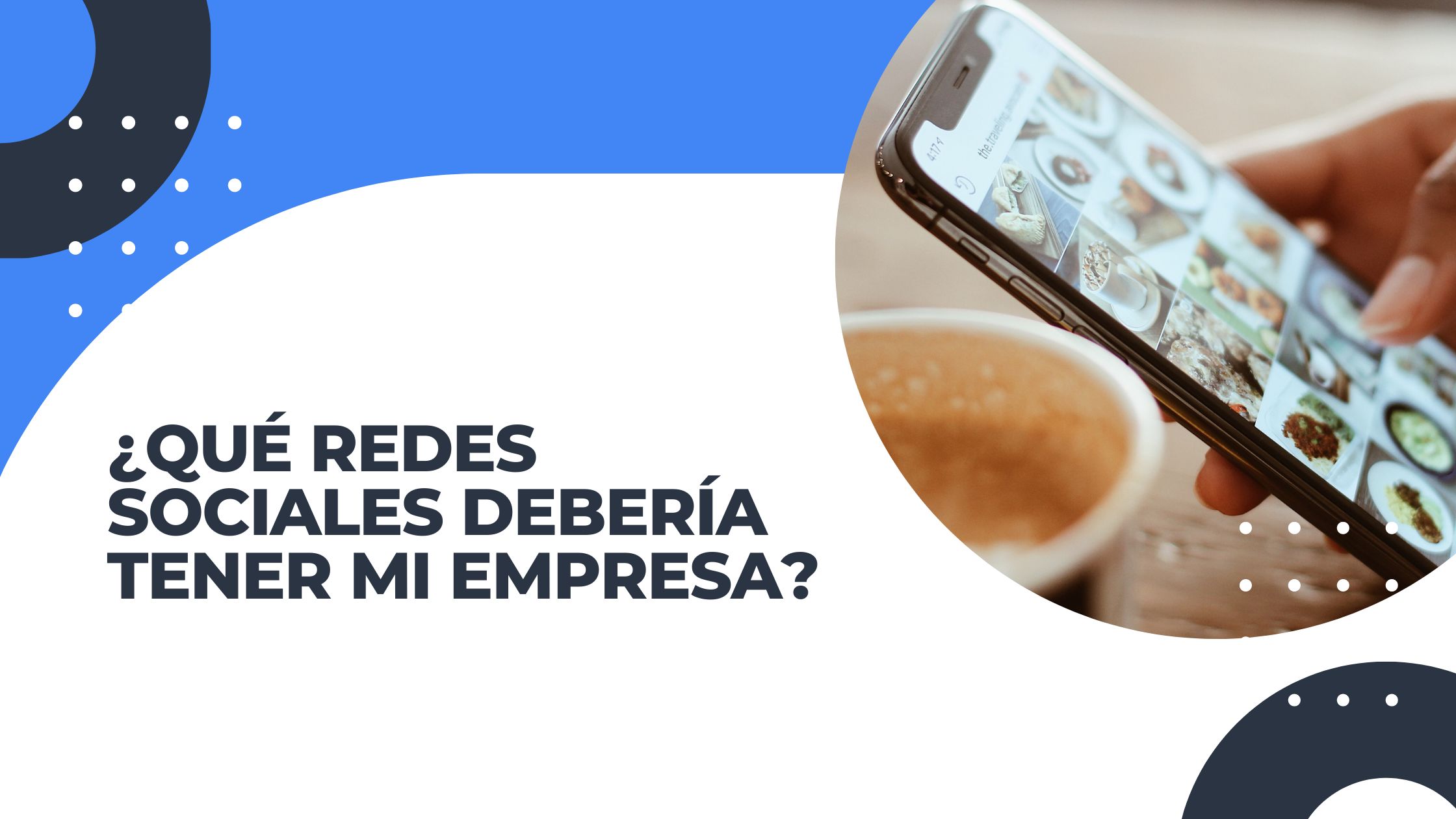 ¿Qué redes sociales debería tener mi empresa?