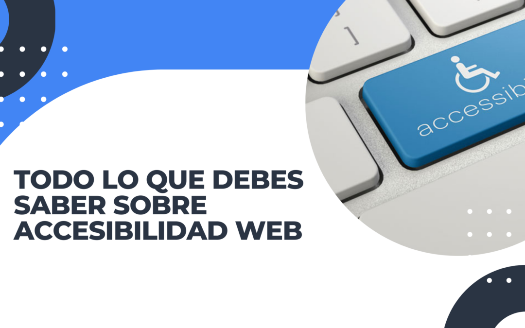 Todo lo que debes saber sobre accesibilidad web